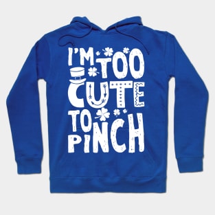 Too Cute To Pinch Funny St. Patricks For Kids Hoodie